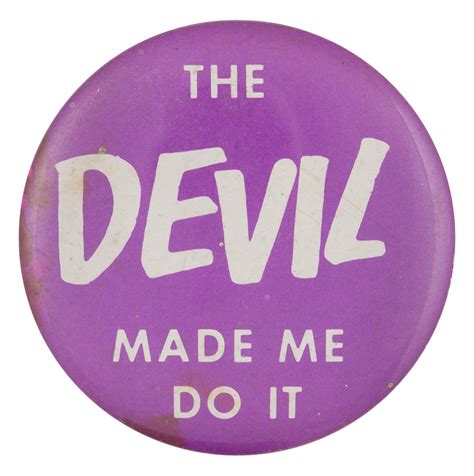 The Devil Made Me Do It | Busy Beaver Button Museum