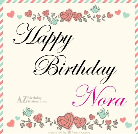 Happy Birthday Nora - AZBirthdayWishes.com