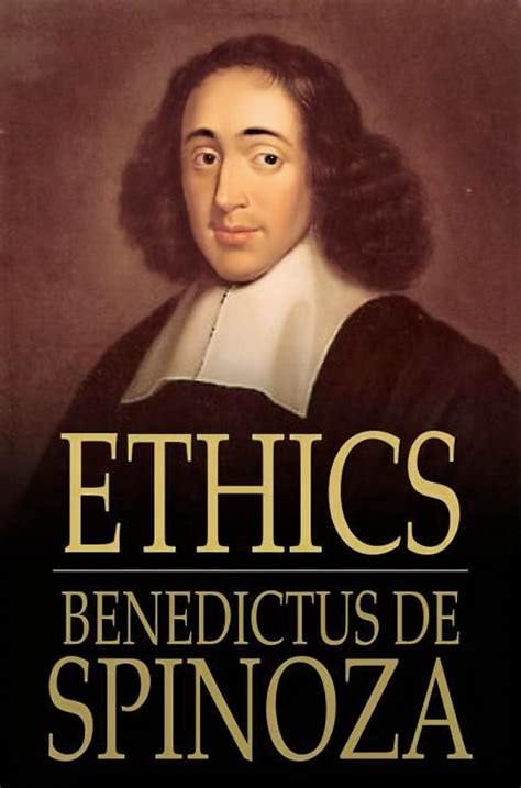 Ethics by Baruch Spinoza (Philosophical treatise)