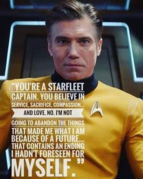 " you're a Starfleet officer. You believe in service, sacrifice ...