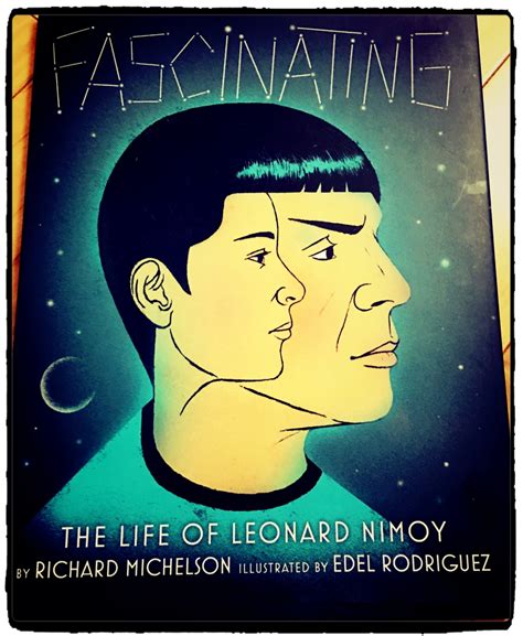 Reading “Fascinating, The life of Leonard Nimoy” | Quirks and Comrades