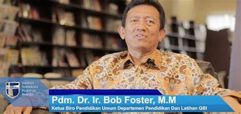 Pdm. Dr. Ir. Bob Foster, M.M. - Gerakan Gereja Belajar (GGB) - ITHB