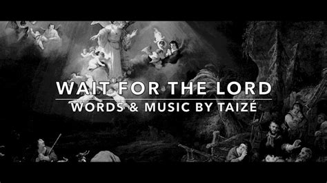 "Wait for the Lord" by Jacques Berthier (Taize) - Sunday 7pm Choir ...