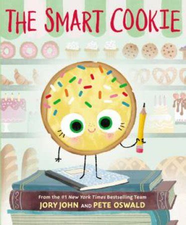 The Smart Cookie by Jory John & Pete Oswald - 9780063239791