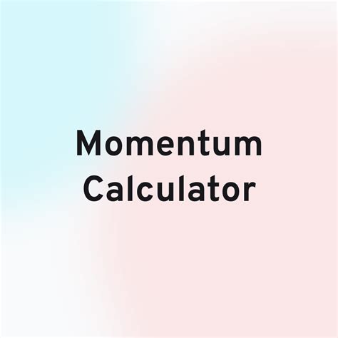 Momentum Calculator | hexacalculator.com