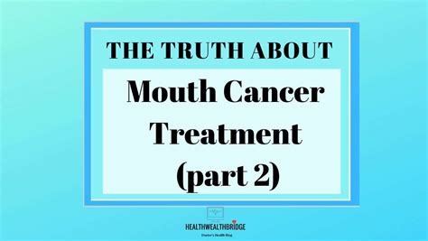 Truths about Mouth Cancer treatment: FAQ #CancerAwareness (part 2 ...