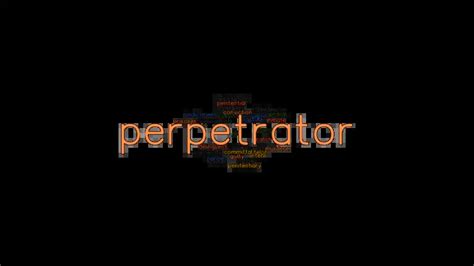 PERPETRATOR: Synonyms and Related Words. What is Another Word for ...