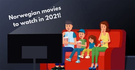 15 Norwegian movies to watch in 2021! - Norwegian Academy