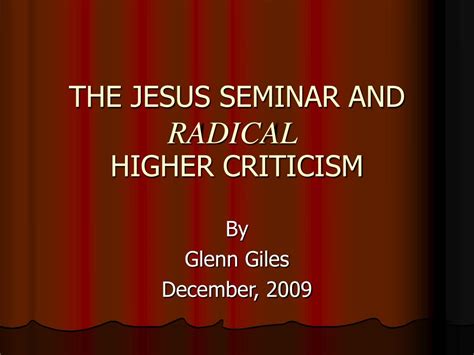 PPT - THE JESUS SEMINAR AND HIGHER CRITICISM PowerPoint Presentation, free download - ID:3733982