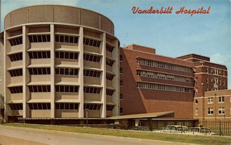 The Vanderbilt University School of Medicine and Hospital Nashville, TN