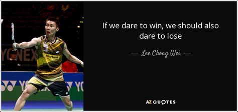 QUOTES BY LEE CHONG WEI | A-Z Quotes