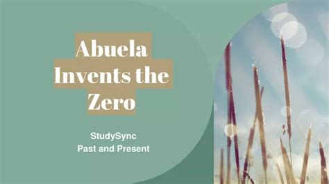 PPT - Abuela Invents the Zero by Judith Ortiz - StudySync Past and Present PowerPoint ...