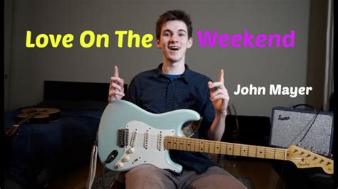 John Mayer - Love On The Weekend Cover - YouTube