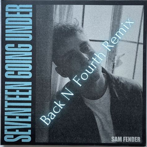 Stream Sam Fender - Seventeen Going Under (Back N Fourth Remix) BUY ...