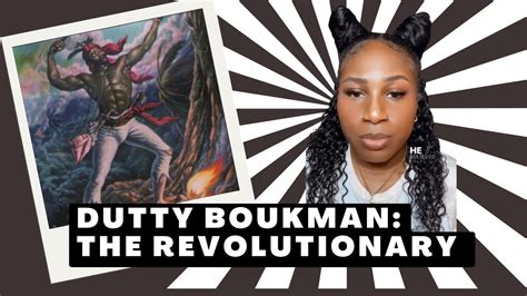 Dutty Boukman: The Revolutionary Spiritual Leader that Inspired the ...