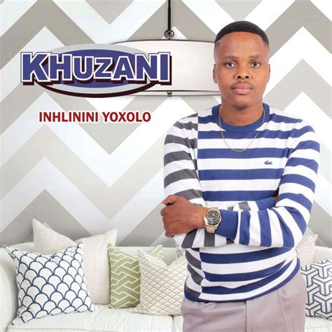 Inhlinini Yoxolo, Khuzani - Qobuz