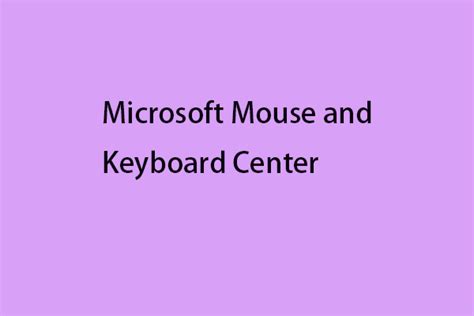 Microsoft Mouse and Keyboard Center – Download/Install/Use