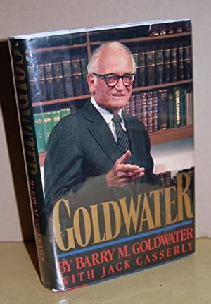 Goldwater. Signed copy. by Goldwater, Barry with Jack Casserly.: (1988 ...