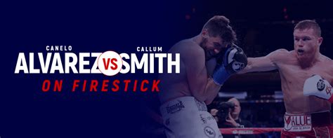 How to Watch Canelo Alvarez vs Callum Smith on Firestick