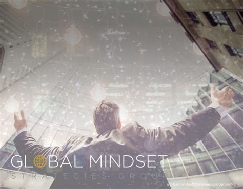 Defining Global Mindset - Global Mindset Strategies Group