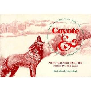 Coyote & Native American Folk Tales: Native American Folk Tales by Joe Hayes — Reviews ...