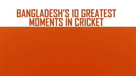 Bangladesh's 10 greatest moments | ESPNcricinfo.com