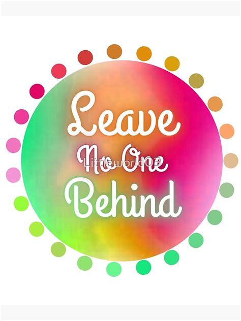 "LEAVE NO ONE BEHIND" Poster for Sale by Littleworld03 | Redbubble