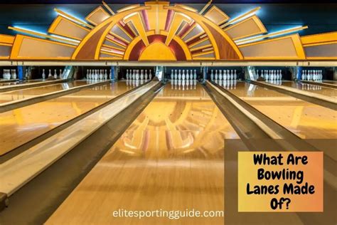 What Are Bowling Lanes Made Of? Exploring the Materials Behind Bowling Lanes - Elite Sporting Guide