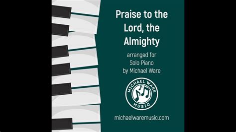 Praise to the Lord, the Almighty (piano instrumental hymn) - YouTube