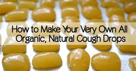 How to Make Your Very Own All Organic, Natural Cough DropsHealthy ...