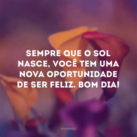 Frases Do Bem Bom Dia - Frases De Deus