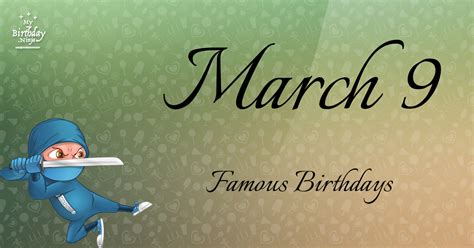 March 9 Famous Birthdays