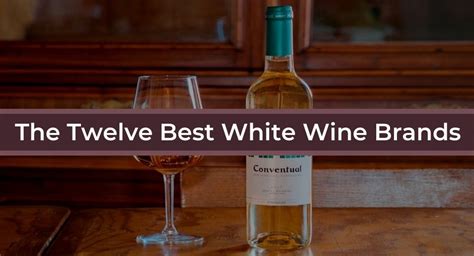 The 12 Best White Wine Brands On The Market Right Now