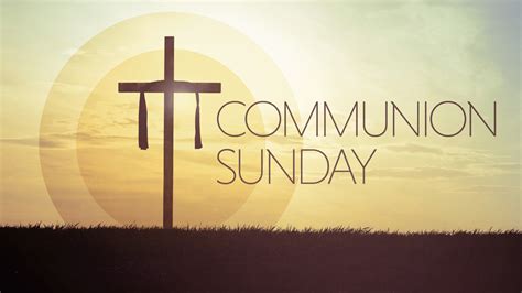 Communion Sunday (February 11) | Bible Center Church