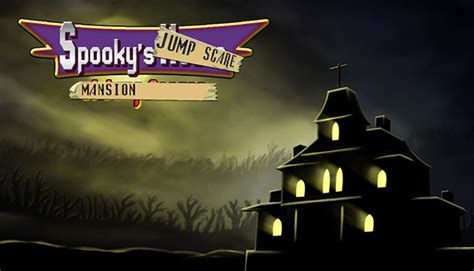 Spooky's Jump Scare Mansion on Steam