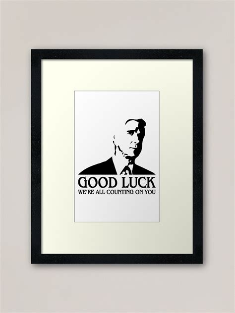 "Good Luck, We're All Counting On You" Framed Art Print by s2ray | Redbubble