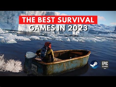 The Ultimate Survival Experience: The Top 10 Best Survival Games To Date in 2023 - YouTube