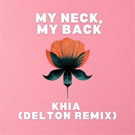 Stream My Neck, My Back — Khia (Delton Remix) by Delton | Listen online ...