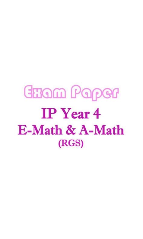 RGS Sec 4 IP (Year 4 Integrated Programme) Mathematics (A Math & E Math ...