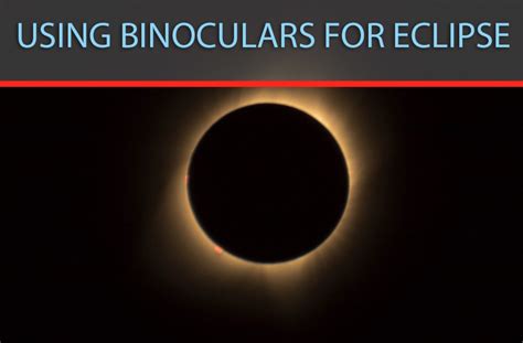 Using Binoculars For Eclipse - How To Properly And safely Use ...