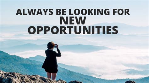 Always Be Looking For New Opportunities - YouTube