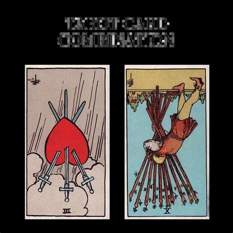 Three Of Swords Reversed AND Ten Of Wands Reversed Tarot Cards Meaning