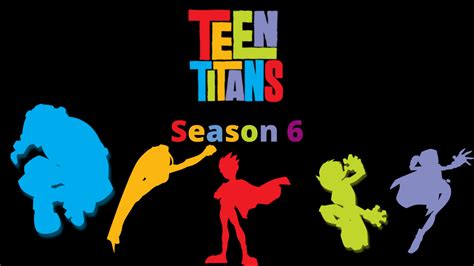 Teen Titans: Season 6 by guszillagus on DeviantArt