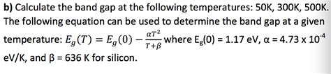 Solved b) Calculate the band gap at the following | Chegg.com