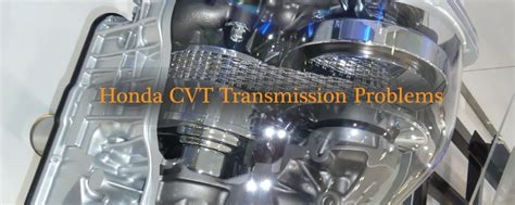 Honda CVT Transmission Problems