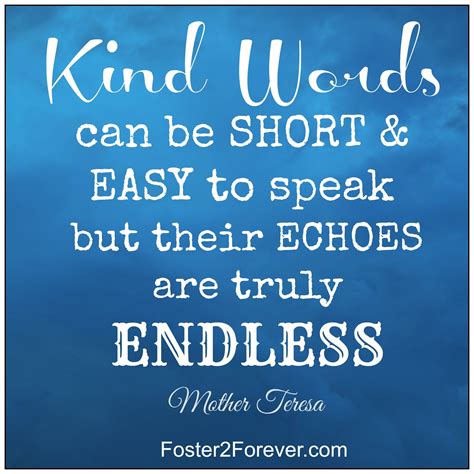 Kind words can be short & easy to speak but their echoes are truly ...