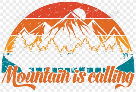 Mountains Are Calling PNG Images With Transparent Background | Free ...