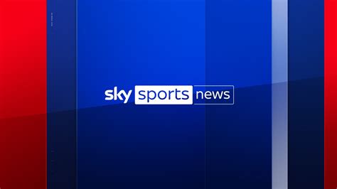 Sky Sports News Live Stream | Watch TV Online | Sky Sports