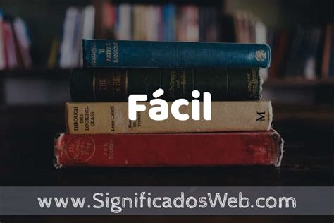 Concepto de Fácil ️¿Que es? Definición y Significado