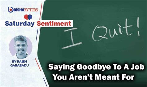 Saying Goodbye To A Job You Aren’t Meant For - odishabytes